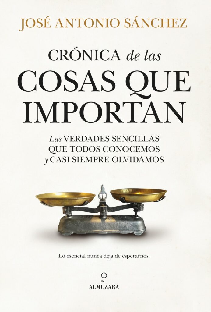 Portada del libro «Crónica de las cosas que importan», de José Antonio Sánchez